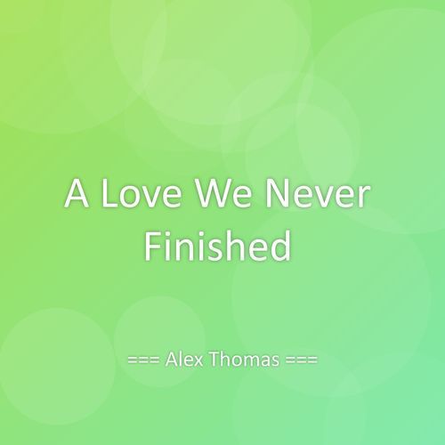 A Love We Never Finished