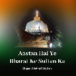 Aastan Hai Ye Bharat Ke Sultan Ka