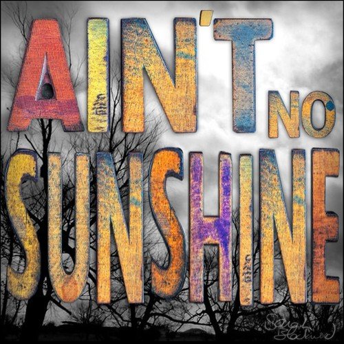 Ain't No Sunshine_poster_image