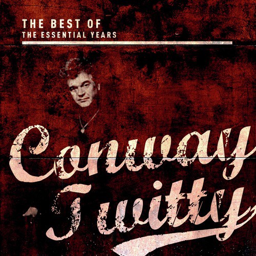 Best of the Essential Years: Conway Twitty