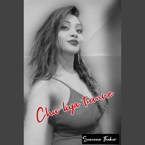 Chu Liya Tumne