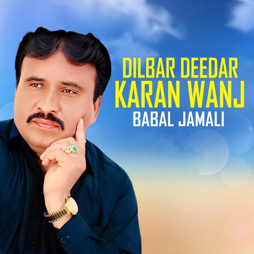 Dilbar Deedar Karan Wanj