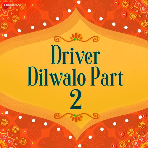 Driver Dilwalo Part 2