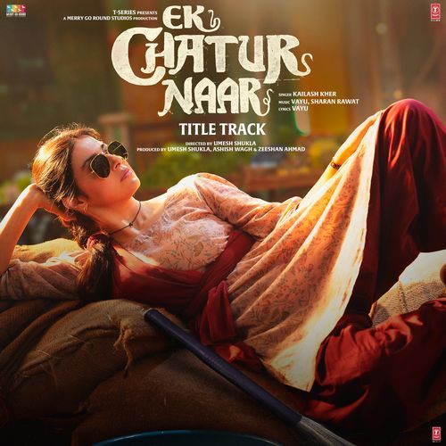 Ek Chatur Naar Title Track From Ek Chatur Naar Song Download From 