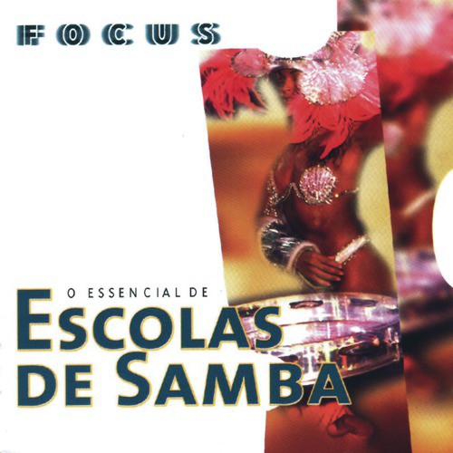 Focus - O Essencial de Escolas De Samba