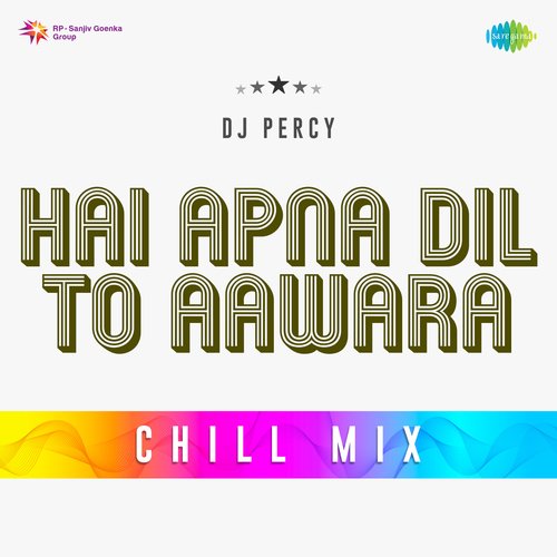 Hai Apna Dil To Aawara Chill Mix
