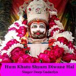 Hum Khatu Shyam Diwane Hai