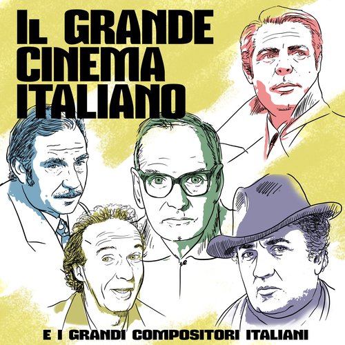 Il Grande Cinema Italiano e I Grandi Compositori Italiani