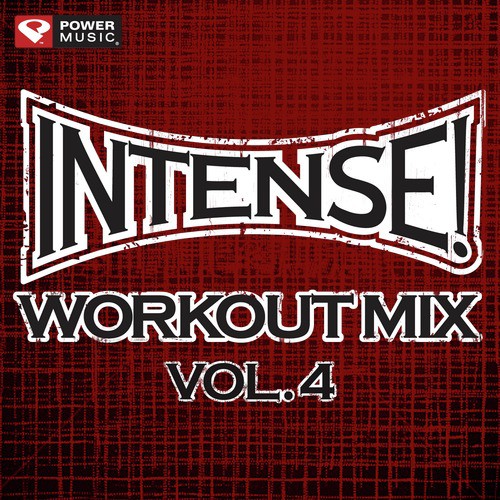 Intense! Workout Mix Vol. 4 (60 Minute Non-Stop Workout Mix (141-155 BPM) )