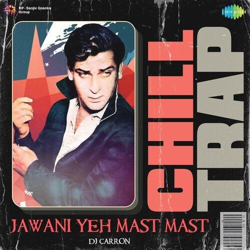 Jawani Yeh Mast Mast - Chill Trap