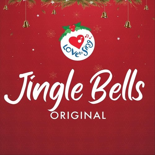 Jingle Bells (Original) Lyrics - Love to Sing - Only on JioSaavn