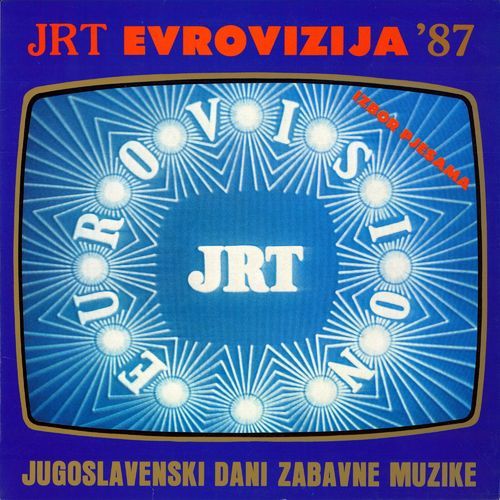 Jrt Evrovizija '87 - Izbor Pjesama