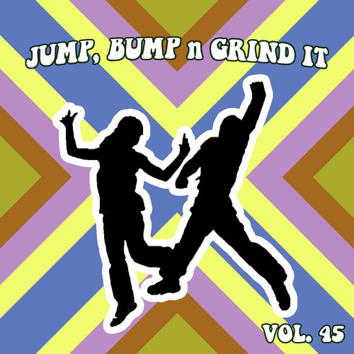 Jump Bump n Grind It, Vol. 45