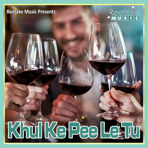 KHUL KE PEE LE TU