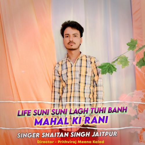 Life Suni Suni Lagh Tuhi Banh Mahal Ki Rani