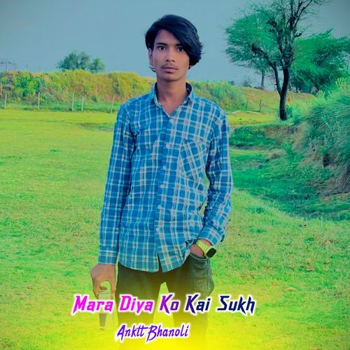 Mara Diya Ko Kai Sukh