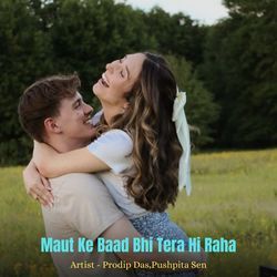 Maut Ke Baad Bhi Tera Hi Raha