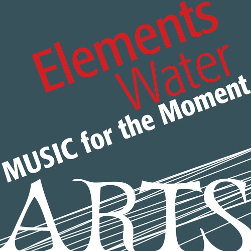 Music for the Moment: Elements Water