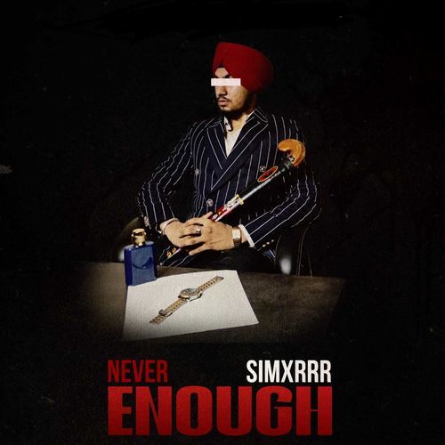 NEVER ENOUGH