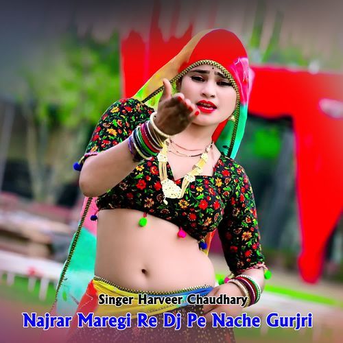 Najrar Maregi Re Dj Pe Nache Gurjri