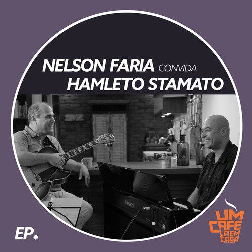 Nelson Faria Convida Hamleto Stamato. Um Café Lá Em Casa Nf060