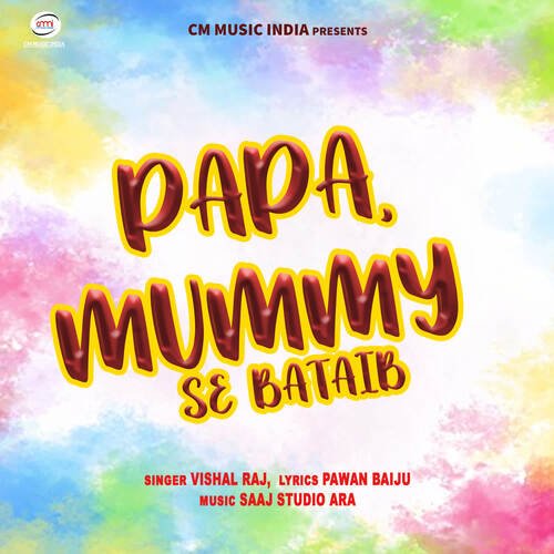 Papa, Mummy Se Bataib