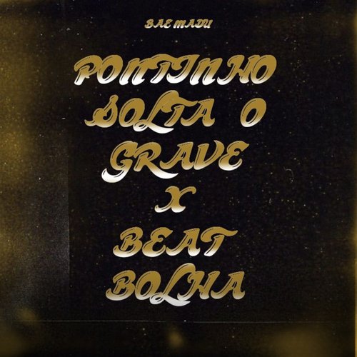 Pontinho Solta o Grave X Beat Bolha_poster_image