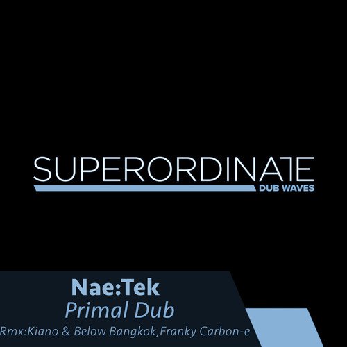 Primal Dub (Kiano & Below Bangkok Dub Mix)