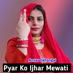 Pyar Ko Ijhar Mewati-OhIqfzVqdWc