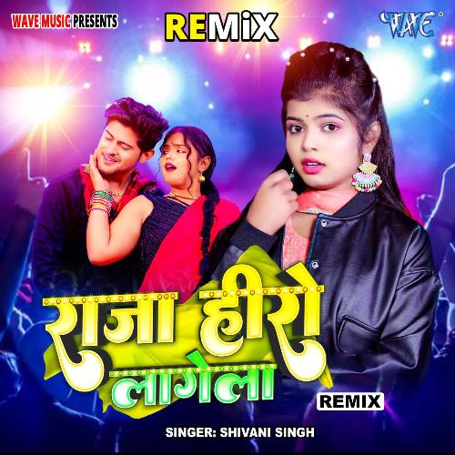 Raja Hero Lagela - Remix