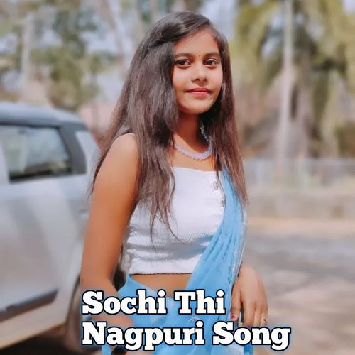 Sochi Thi Nagpuri Song