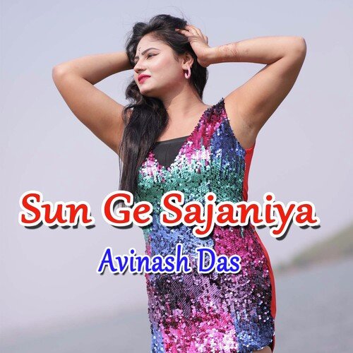 Sun Ge Sajaniya Avinash Das