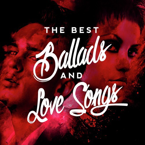 The Best Ballads & Love Songs