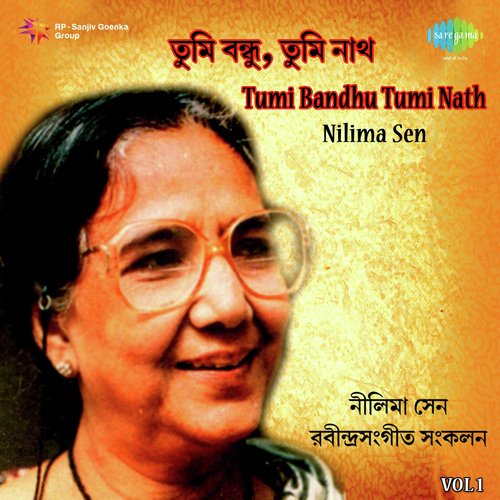 Tumi Bandhu Tumi Nath Nilima Sen,Vol. 1