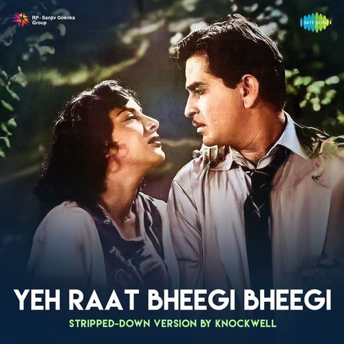 Yeh Raat Bheegi Bheegi - Stripped-Down Version