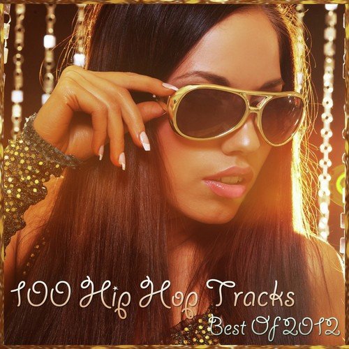 100 Hip Hop Tracks - Best of 2012