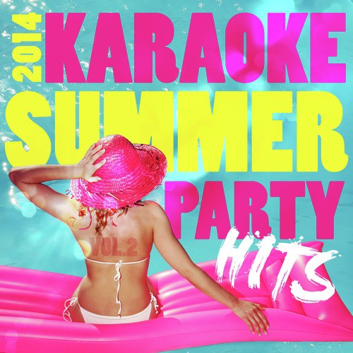 2014 Karaoke Summer Party Hits, Vol. 2