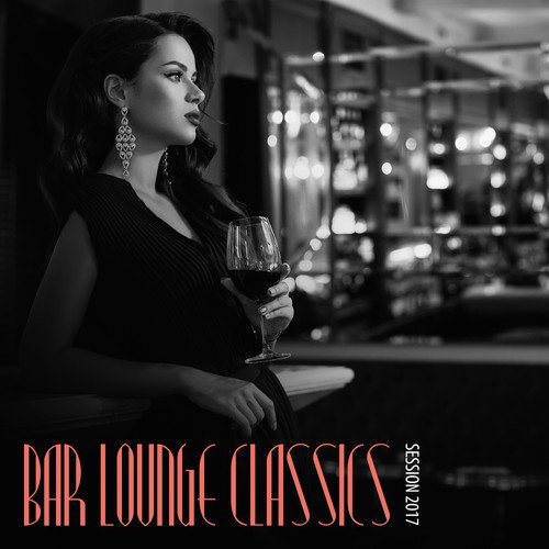 Bar Lounge Classics: Session 2017