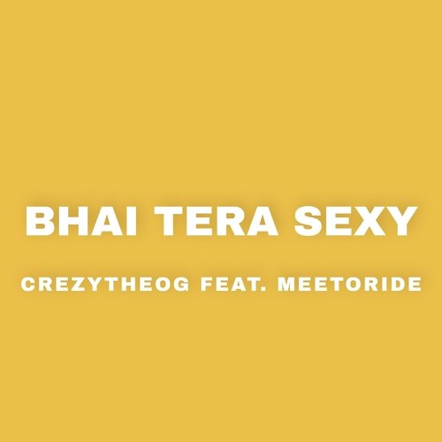 Bhai Tera Sexy