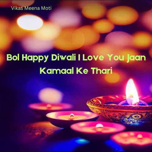 Bol Happy Diwali I Love You Jaan Kamaal Ke Thari