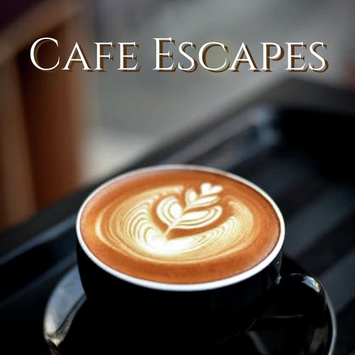 Cafe Escapes - Best Smooth Chillout Background for Lounge Cafe and Bar_poster_image