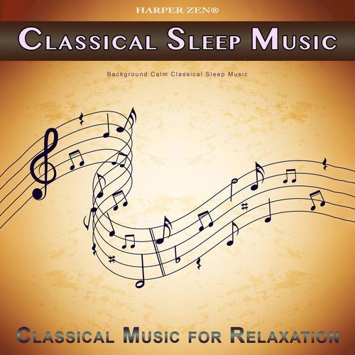 Classical Sleep Music: Background Calm Classical Sleep Music
