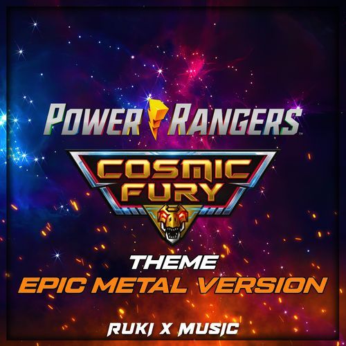 Cosmic Fury Theme (From 'Power Rangers') (Epic Metal Version)