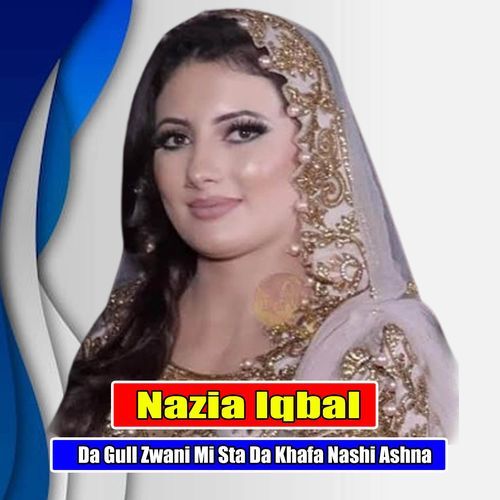 Da Gull Zwani Mi Sta Da Khafa Nashi Ashna