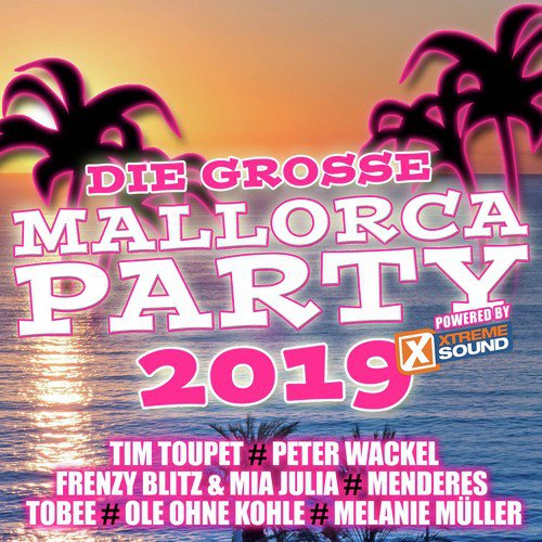 Die grosse Mallorca Party 2019 powered by Xtreme Sound