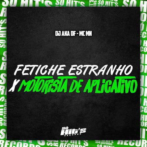 Fetiche Estranho x Motorista de Aplicativo_poster_image