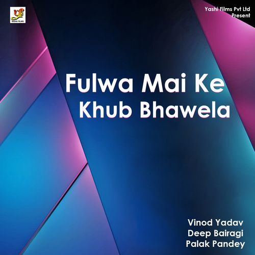 Fulwa Mai Ke Khub Bhawela