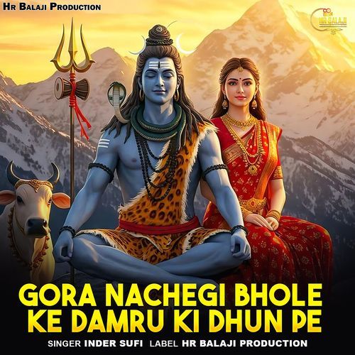 Gora Nachegi Bhole Ke Damru Ki Dhun Pe