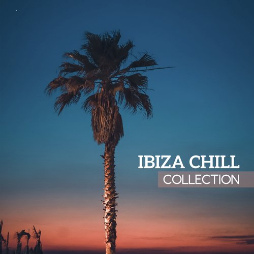 Ibiza Chill Collection