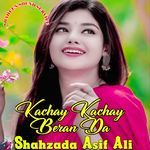 Kachay Kachay Beran Da